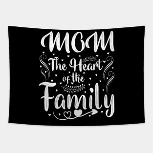 Mom The Heart Of The Family Tapestry