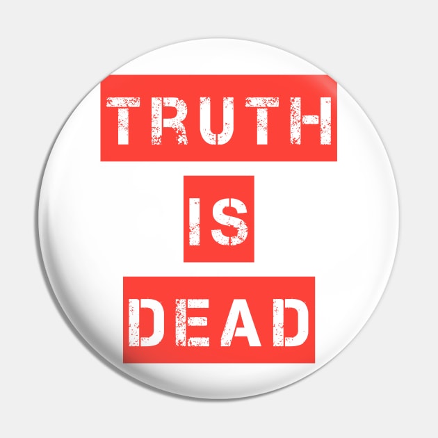 TRUTH IS DEAD Pin by Utopic Slaps