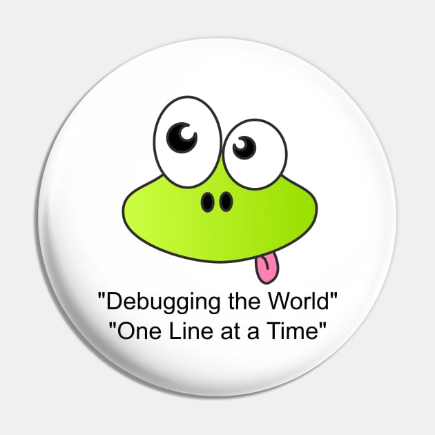 Debugging The World Pin by Tees4Chill