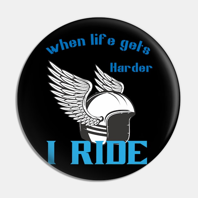 When life gets harder, i ride Pin by TS Studio