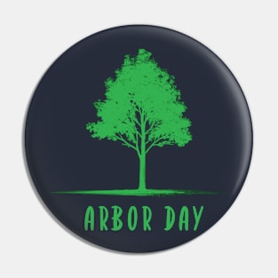 Every Day is Arbor Day Pin