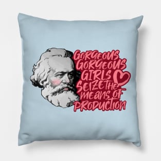 Gorgeous Gorgeous Girls Seize The Means Of Production Pillow