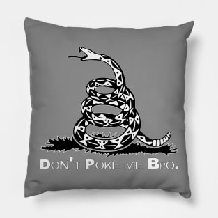 Don't Poke Me Bro Pillow