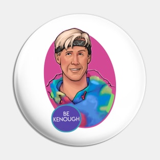 Be Kenough Pin