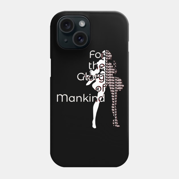 Nier Automata 'For the Glory of Mankind' Phone Case by GysahlGreens