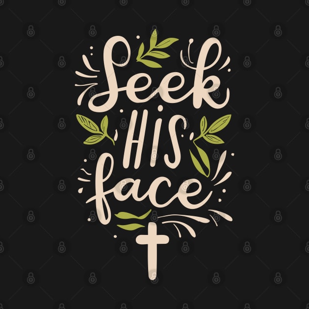 Seek His Face Christian Quote by Art-Jiyuu