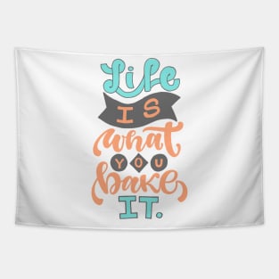 LIFE IS WHAT YOU BAKE IT Tapestry