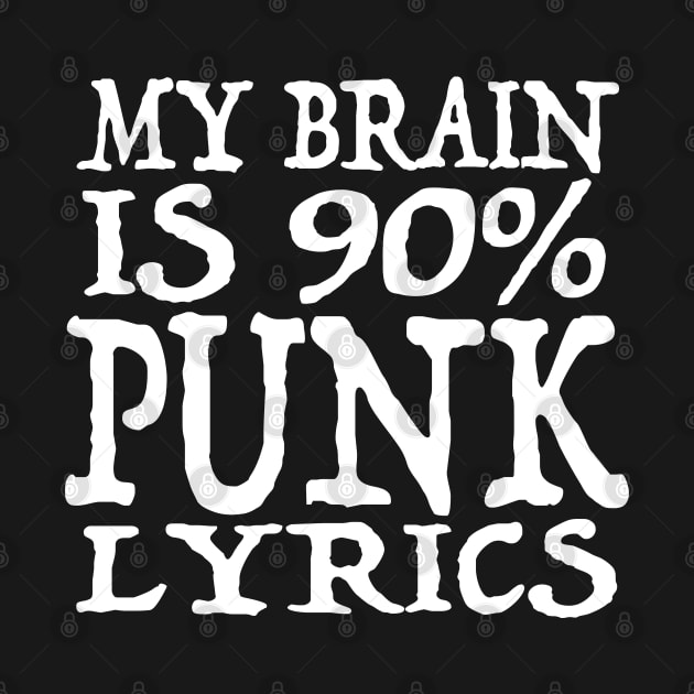 My Brain Is 90% PUNK Lyrics - Funny Music Slogan Design by DankFutura