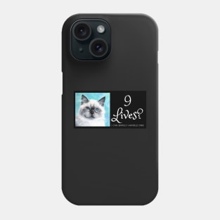 Nine lives? I can barely handle one! Funny Phone Case