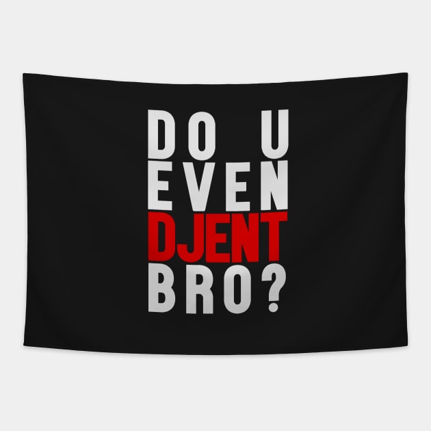 Do U Even Djent Bro? Tapestry by typelab