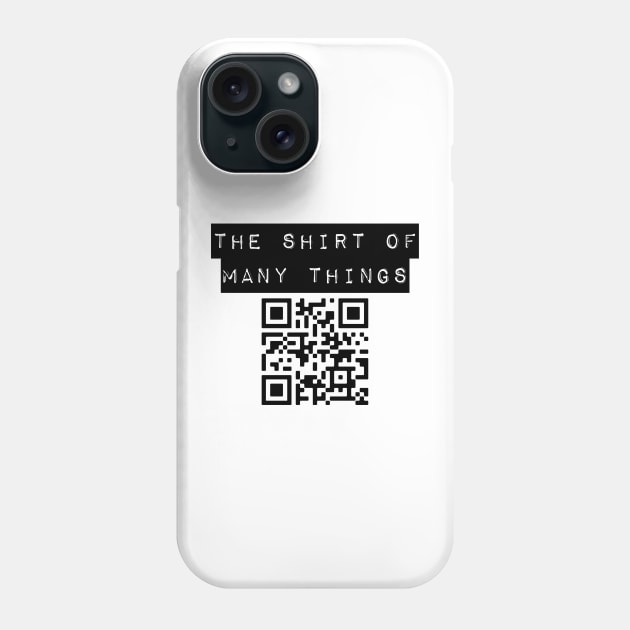 The Shirt of Many Things front Phone Case by Rich McRae