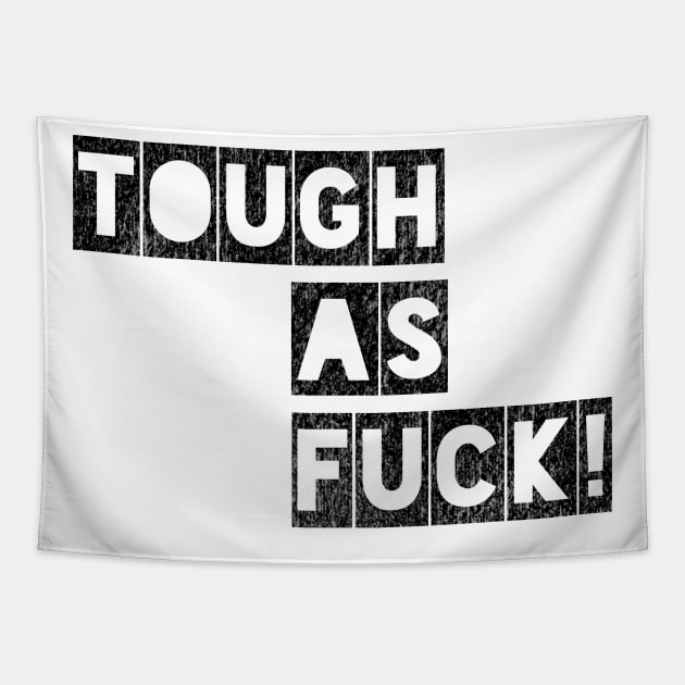 Tough as Fuck Tapestry by IndiPrintables