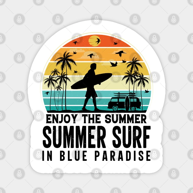 Enjoy The Summer Summer Surf In Blue Paradise Magnet by busines_night