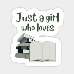 Just a Girl Who Loves Books | Dark Green Edition Magnet