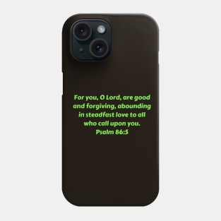 Bible Verse Psalm 86:5 Phone Case