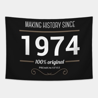 Making history since 1974 Tapestry