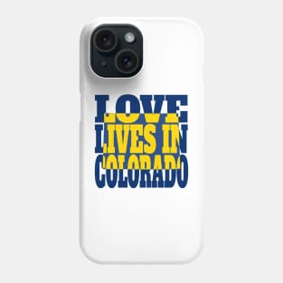 Love Lives in Colorado Phone Case