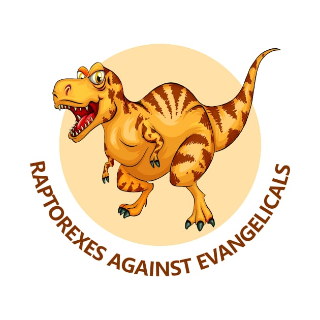 Free Thinking Club - Raptorexes Against Evangicals by Courage Today Designs