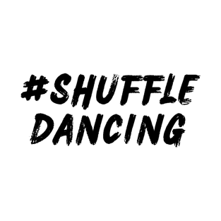 Shuffle Dancing T-Shirt