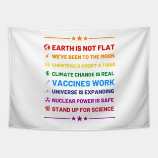 Earth is not flat, Vaccines work, We've been to the moon, Chemtrails aren't a thing, Climate change is real, Stand up for science, Universe is expanding, Nuclear power is safe Tapestry