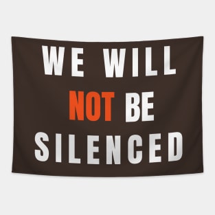 We will not be silenced T-Shirt Tapestry