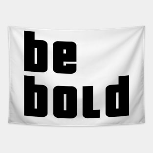 Be Bold Tapestry