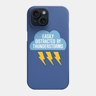 Easily Distracted By Thunderstorms Phone Case