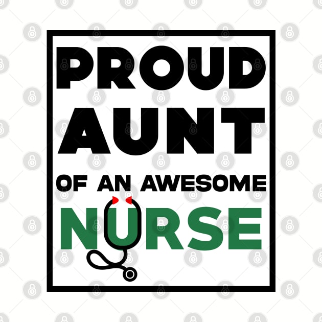 Proud Aunt of An Awesome Nurse by Geoji 