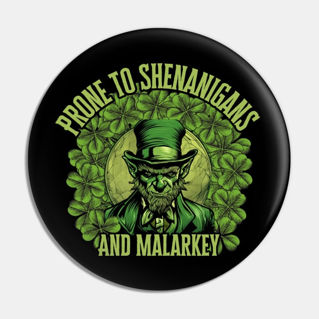 Prone To Shenanigans And Malarkey, St. Patricks Day Pin by Pattyld