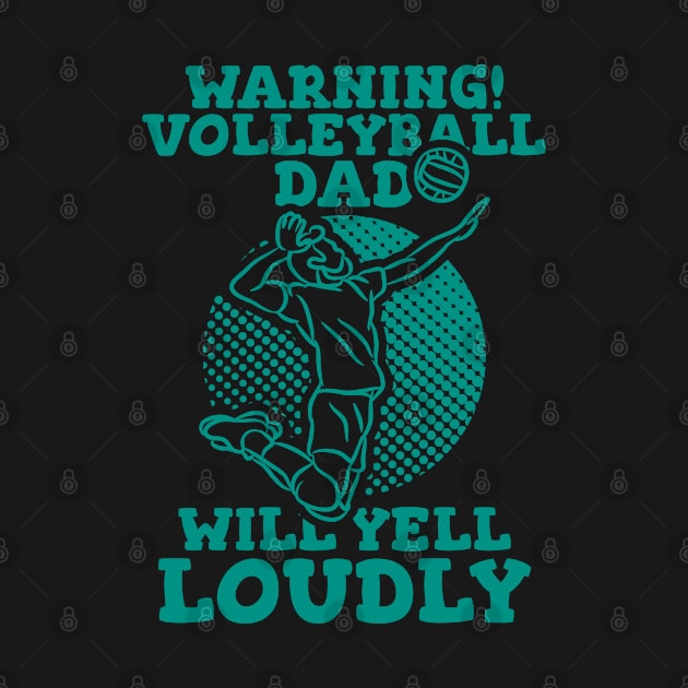 Warning Volleyball Dad Will Yell Loudly by A-Buddies