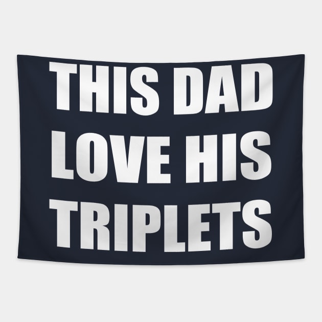 this dad love his triplets Tapestry by Stellart