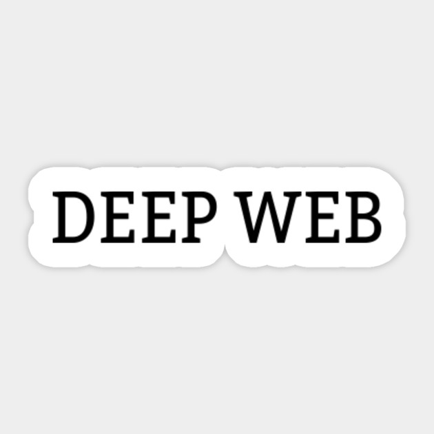 Deep Web Funny Sticker Teepublic