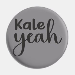 Kale Yeah Pin