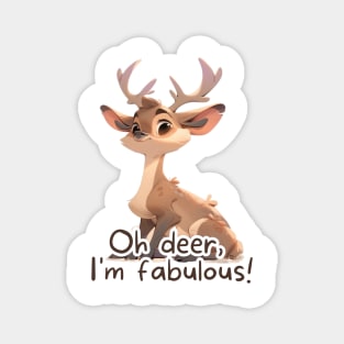 "Oh Deer, I'm Fabulous!" Funny Puns and Cute Deer Digital Art Magnet