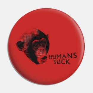 The Humans Suck Chimp Pin