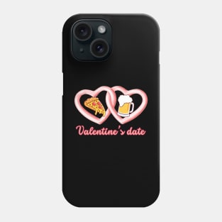 Valentine's Date Pizza Beer Phone Case