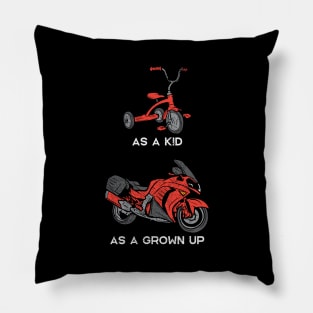 Motorcycle: As A Kid - As A Grown Up Pillow