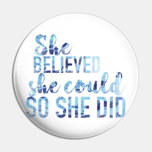 She Believed She Could So She Did Pin