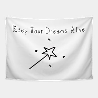 Keep Your Dreams Alive Tapestry