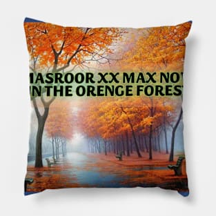 Masroor XX Max now in the orange forest. Pillow