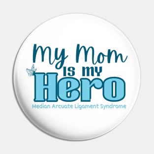 My Mom is my Hero (MALS) Pin