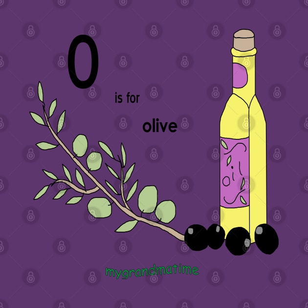 o is for olive oil by mygrandmatime