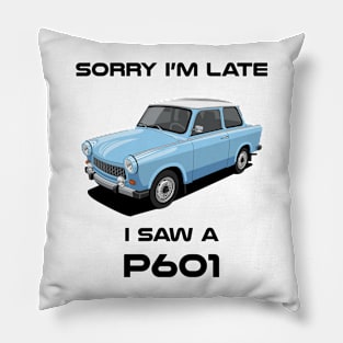 Sorry I'm Late Trabant P601 Pillow