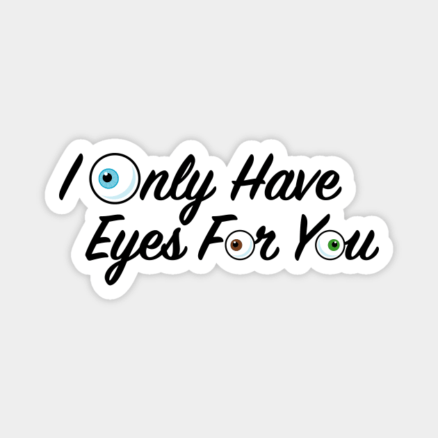 I Only Have Eyes for You Magnet by KtRazzz