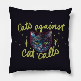 Cats Against Catcalls Pillow