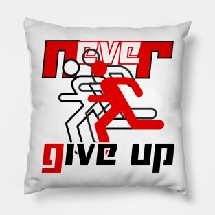 Never give up Pillow