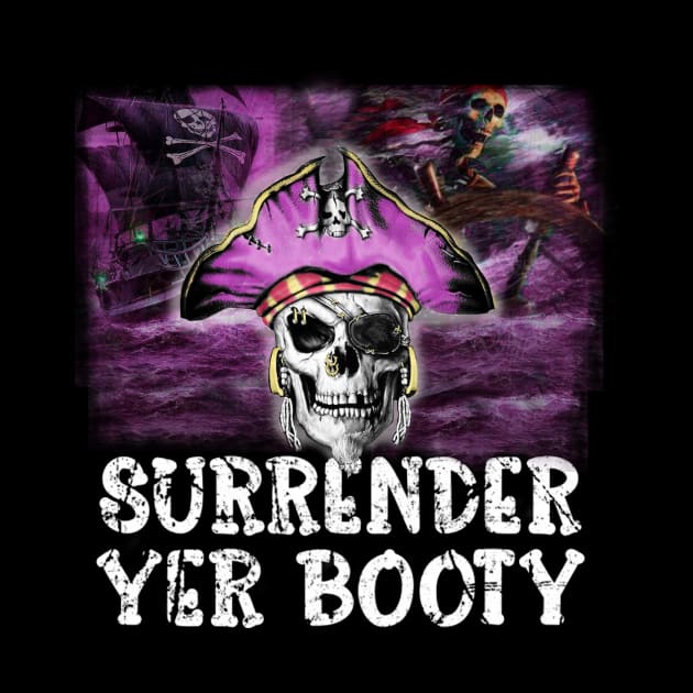 Surrender Yer Booty by Digitanim8tor