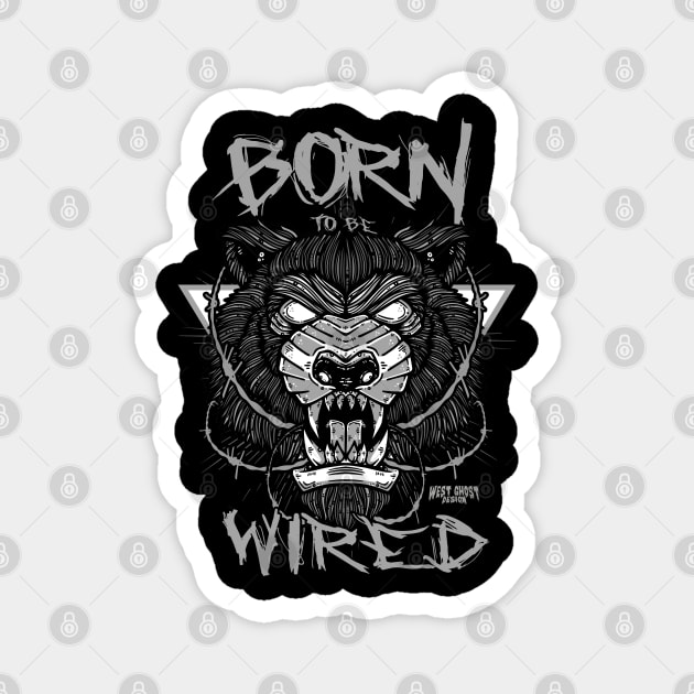 Born To Be Wired Magnet by WestGhostDesign707