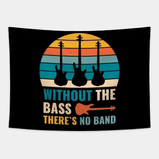 Funny WITHOUT THE BASS THERE'S NO BAND Bass Player Tapestry