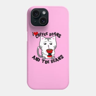 I Love Coffee Beans And Toe Beans Phone Case